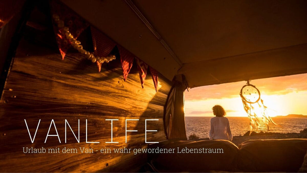 Vanlife: Urlaub mit dem Van - ein wahr gewordener Lebenstraum